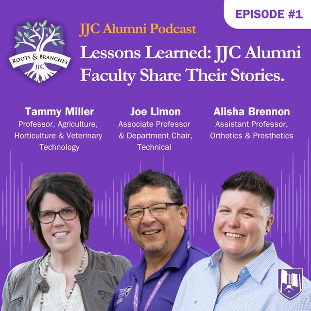 Inaugural Episode: Roots and Branches - Lessons Learned: A Conversation with JJC Alumni Faculty - podcast episode cover
