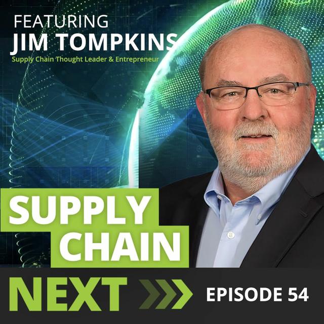 054 - Jim Tompkins - The State of Supply Chain in 2022 and Beyond - podcast episode cover