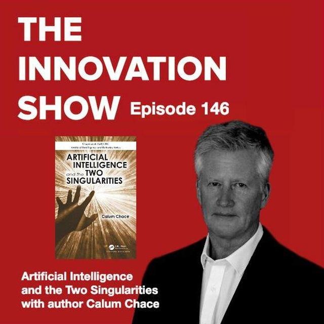 EP 146: Artificial Intelligence and the Two Singularities with Calum Chace - podcast episode cover