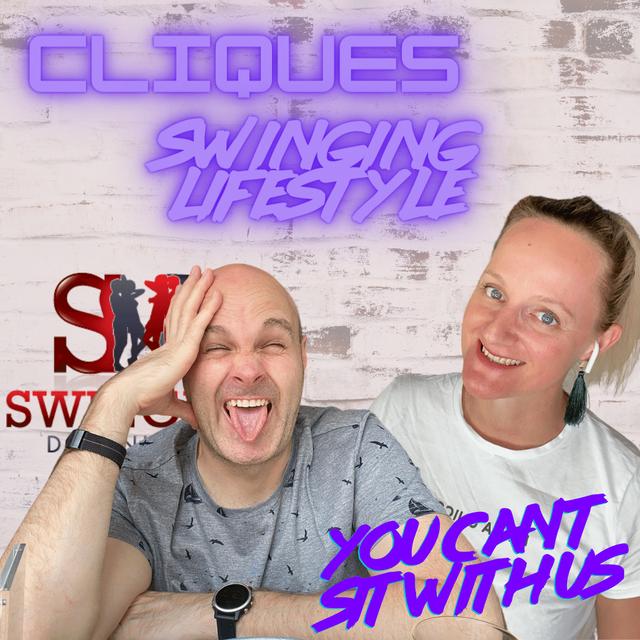 Cliques in the Swinging Lifestyle - podcast episode cover