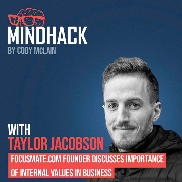 Focusmate.com Founder Discusses Importance of Internal Values in Business - Taylor Jacobson - podcast episode cover