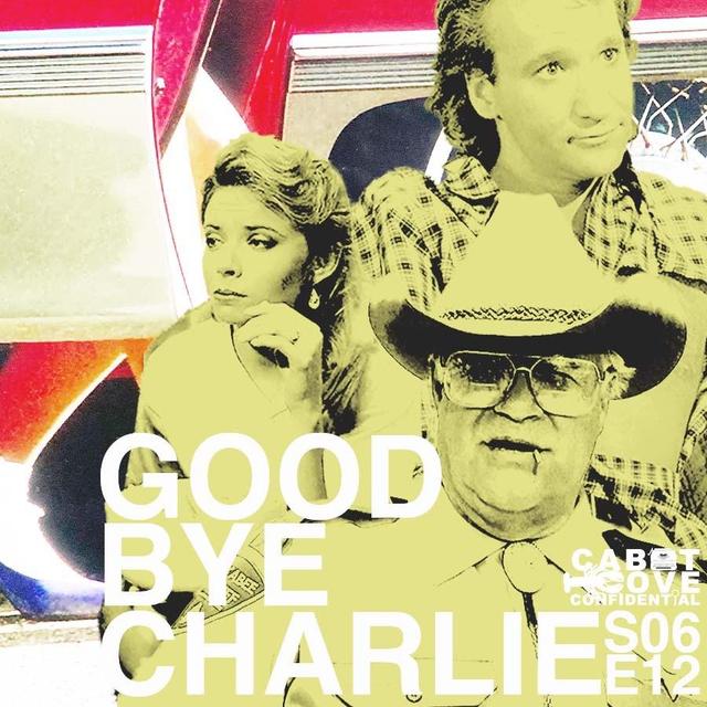 S06E12 - Good Bye Charlie - podcast episode cover
