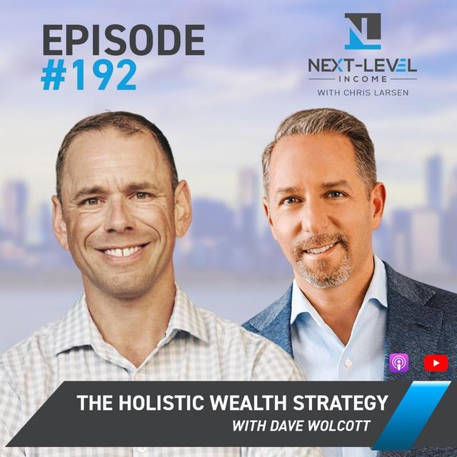 Ep 192: The Holistic Wealth Strategy with Dave Wolcott - podcast episode cover