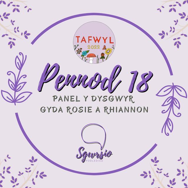 Sgwrsio Pennod 18 - Panel Y Dysgwyr Gyda Rosie a Rhiannon - Tafwyl 2022 - podcast episode cover