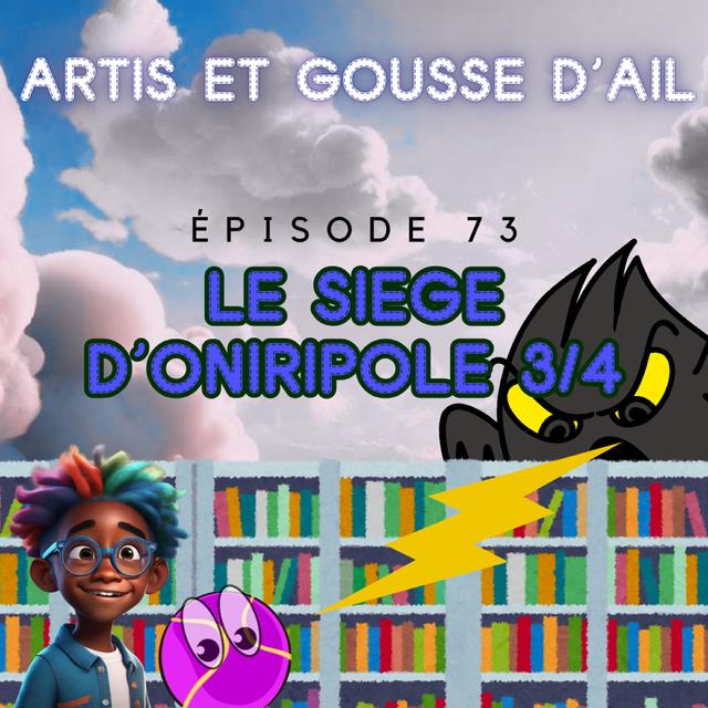 #73 - Le siège d'Oniripole (partie 3/4) - podcast episode cover