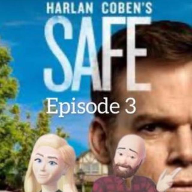Episode 3 - Safe - podcast episode cover