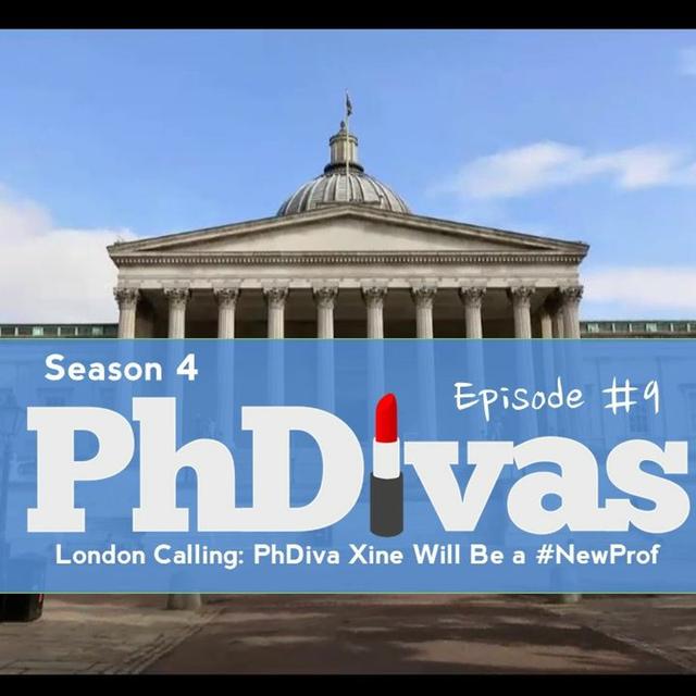 S04E09 | London Calling: PhDiva Xine Will Be a #NewProf - podcast episode cover
