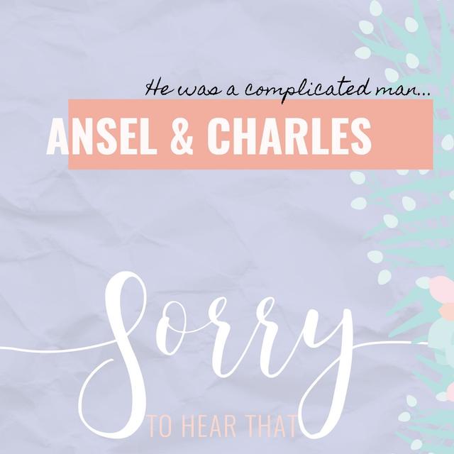 RE-RELEASE Ansel & Charles - He was a complicated man... - podcast episode cover
