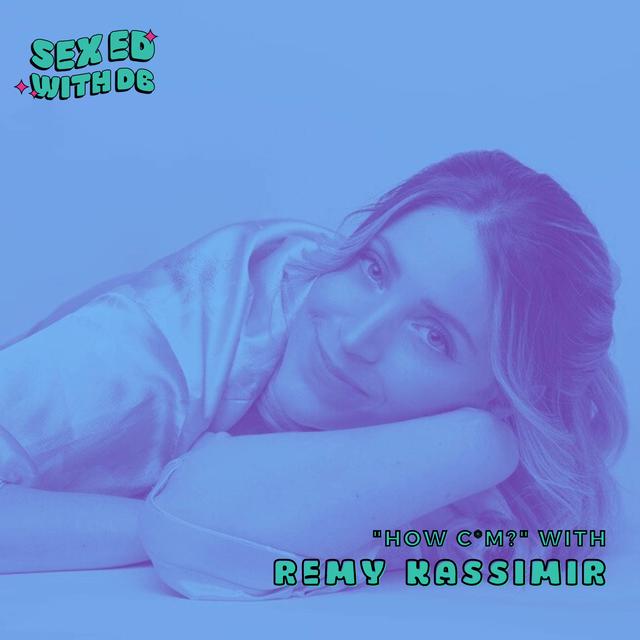 "How C*m?" with Remy Kassimir - podcast episode cover