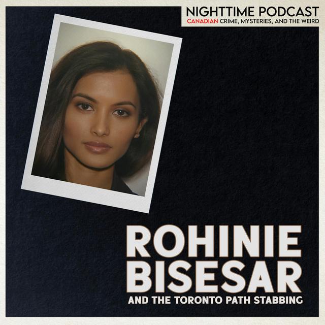 Rohinie Bisesar - 1 - the Toronto Path Stabbing - podcast episode cover