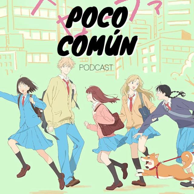 Poco Común Ep.217 Parte A "Mi Recuento de Anime de Primavera 2023" - podcast episode cover