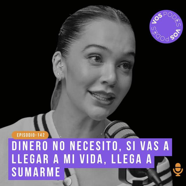 Dinero no necesito, si vas a llegar a mi vida, llega a sumarme - invitada: Lina Tejeiro - podcast episode cover