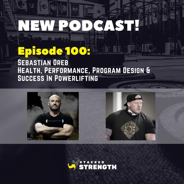 #100 Sebastian Oreb - Health vs Performance, Program Design & Success In Powerlifting - podcast episode cover