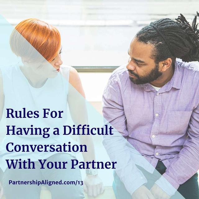 EP 13 - Rules For Having a Difficult Conversation With Your Partner - podcast episode cover