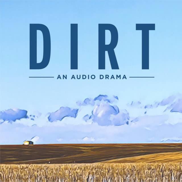 Introducing: Dirt - An Audio Drama - podcast episode cover