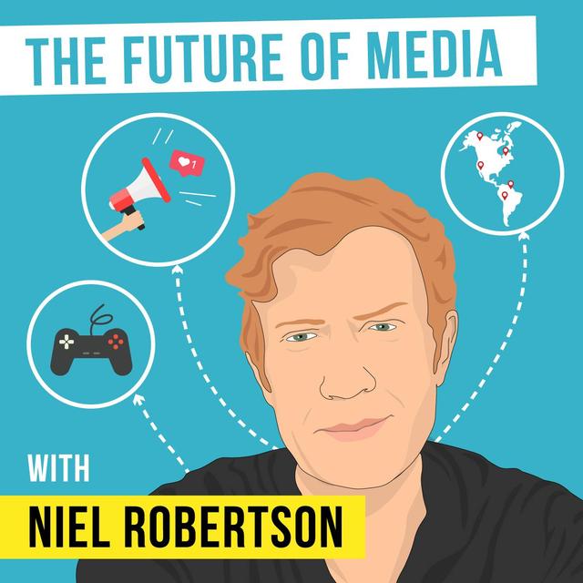 Niel Robertson – The Future of Media - [Invest Like the Best, EP.94] - podcast episode cover
