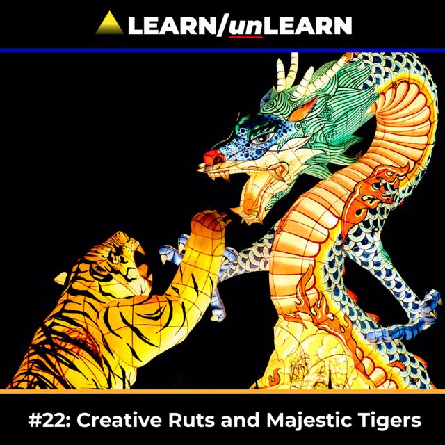 Episode 22: Creative Ruts and Majestic Tigers - podcast episode cover