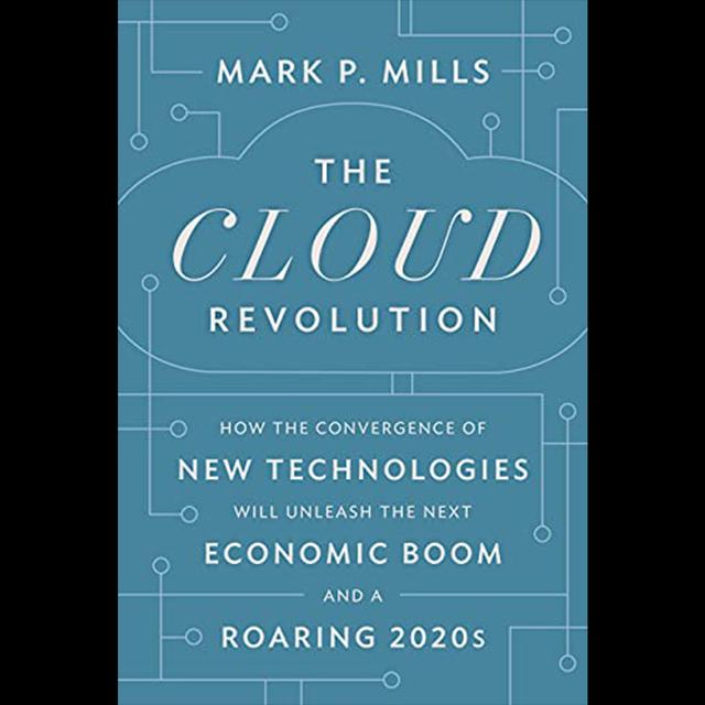 Mark Mills - The Cloud Revolution - podcast episode cover