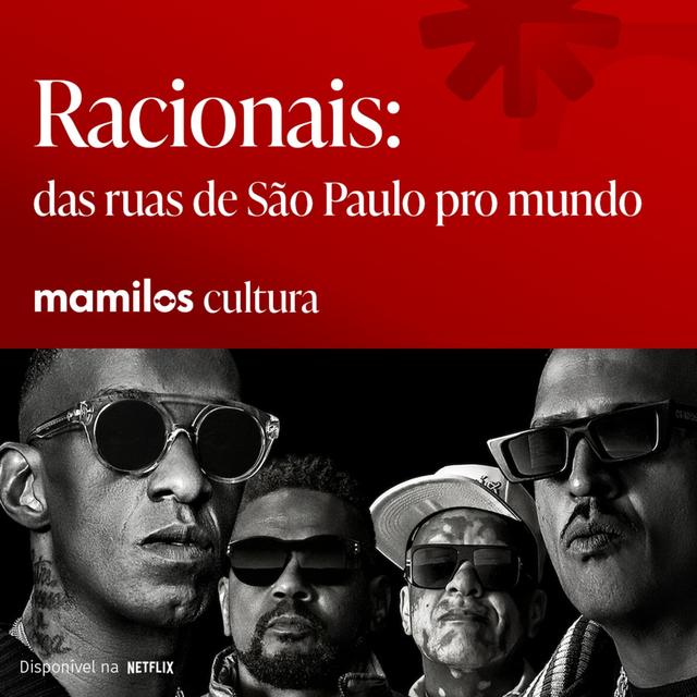 Mamilos Cultura 84: Documentário - Racionais: Das Ruas de São Paulo Pro Mundo - um retrato do Brasil - podcast episode cover
