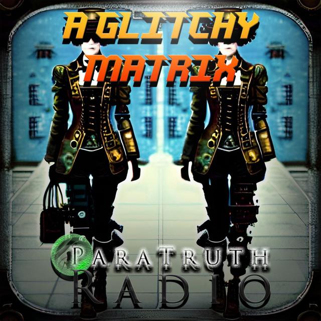 A Glitchy Matrix - podcast episode cover