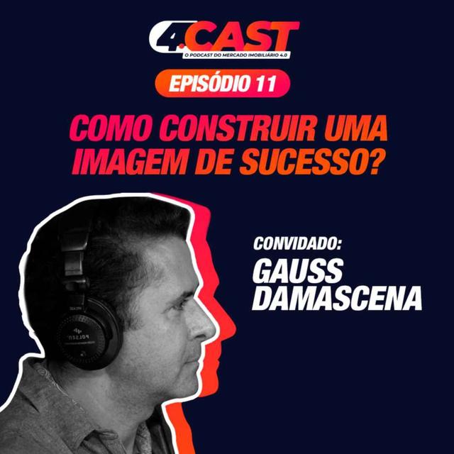 🎧 [4.Cast #011] COMO CONSTRUIR UMA IMAGEM DE SUCESSO? | Guilherme Machado - podcast episode cover