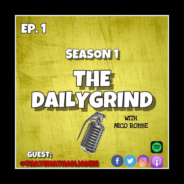 Ep. #1 - Nathan James @ThatsNathanJames #TheDailyGrindPodcast - podcast episode cover