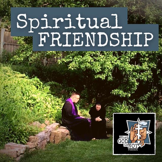 Spiritual Friendship - podcast episode cover