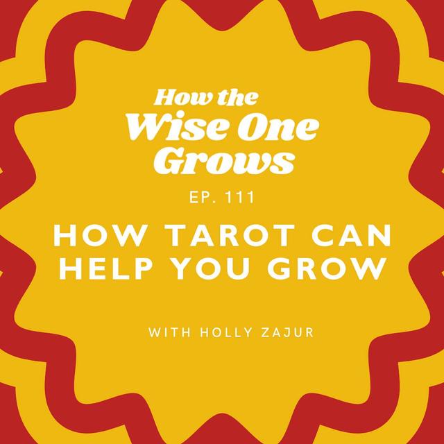 Tarot for Beginners: How Understanding Tarot Can Help You Grow (111) - podcast episode cover