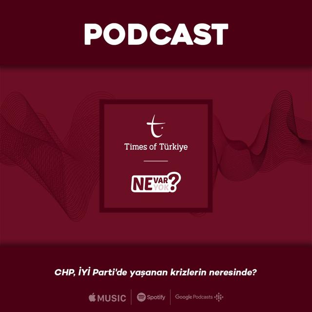 CHP, İYİ Parti'de yaşanan krizlerin neresinde? | Ne Var Ne Yok? - podcast episode cover