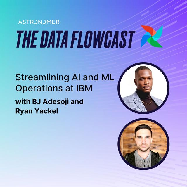 Streamlining AI and ML Operations at IBM with BJ Adesoji and Ryan Yackel - podcast episode cover