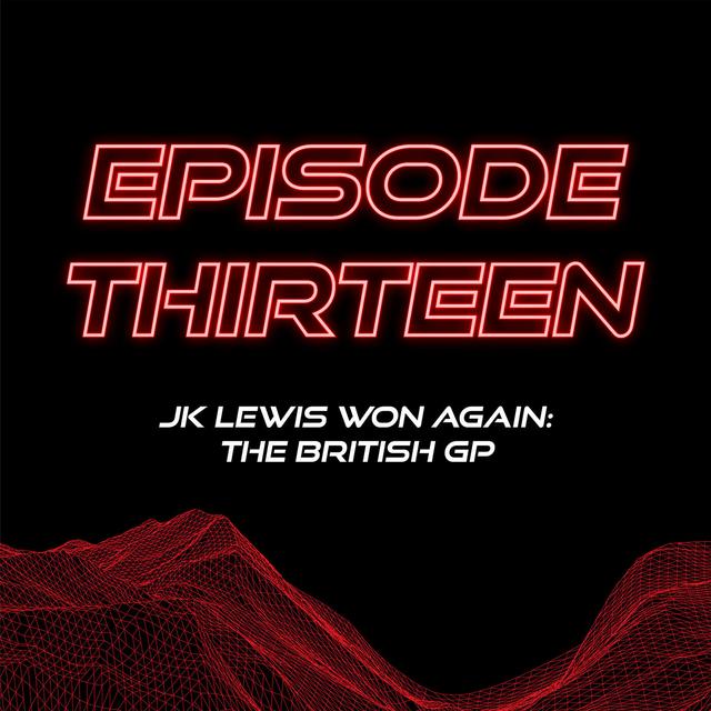 JK Lewis Won Again: The British GP (2021) - podcast episode cover