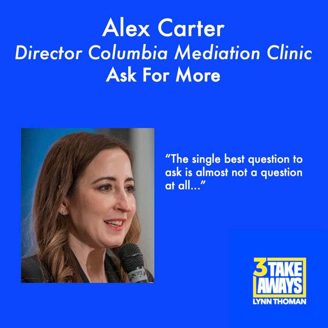 Ask For More: 2 Questions to Negotiate Almost Anything with Columbia Law School Mediation Clinic Director Alex Carter (#106) - podcast episode cover