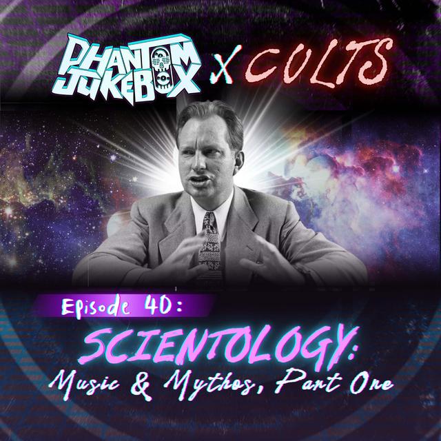 EP. 40 Scientology: Music and Mythos Pt. 1 - podcast episode cover