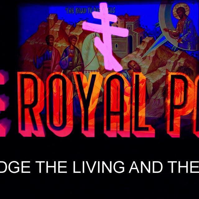 "To Judge The Living And The Dead" (The Royal Path Ep 025) - podcast episode cover