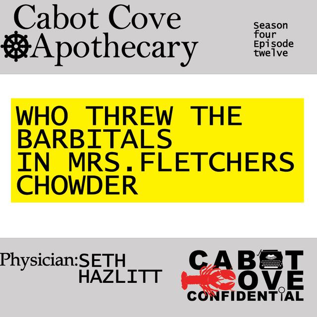 S04E12 - Who Threw the Barbitals in Mrs. Fletcher's Chowder? - podcast episode cover