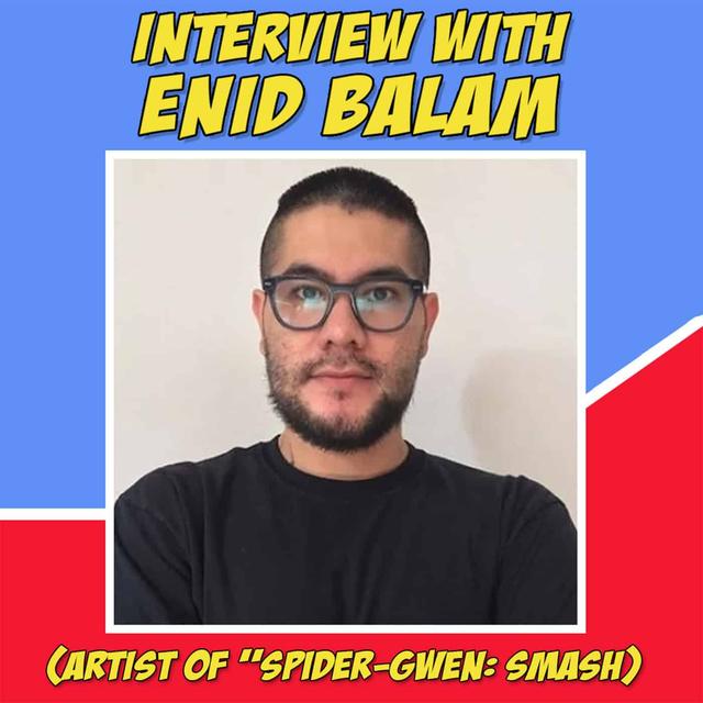 Our Amazing Friends: Enid Balám (artist of “Spider-Gwen: SMASH”) - podcast episode cover