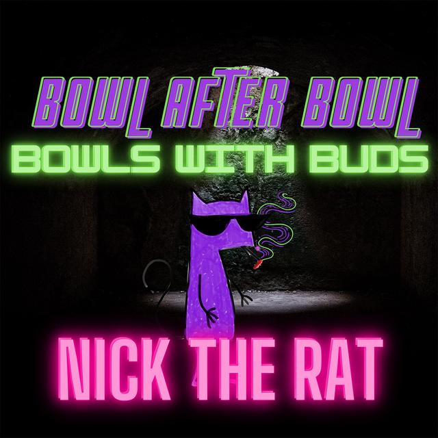 Episode 81 ★ Bowls with Buds ★ Nick the Rat - podcast episode cover