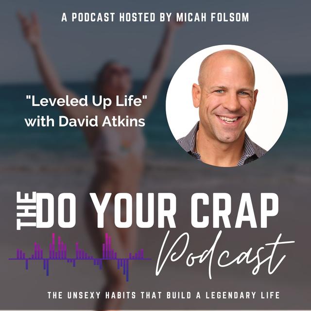 Leveled Up Life with David Atkins - podcast episode cover