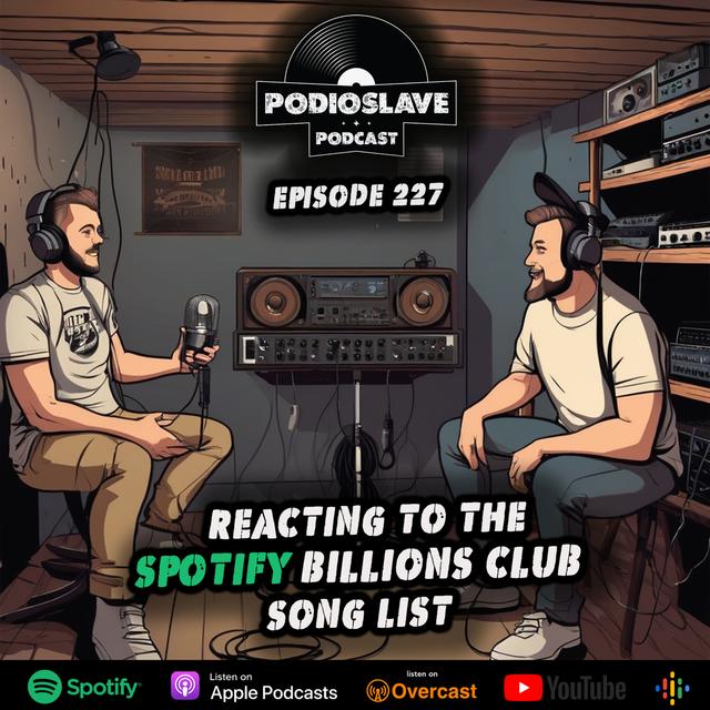 Ep 227: Reacting to the Spotify Billions Club Song List - podcast episode cover