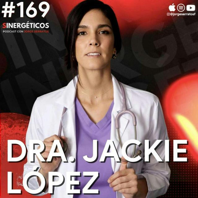 #169 Sinergéticos | Para Google todos tenemos cáncer, pastilla del día siguiente | Dra. Jackie López - podcast episode cover