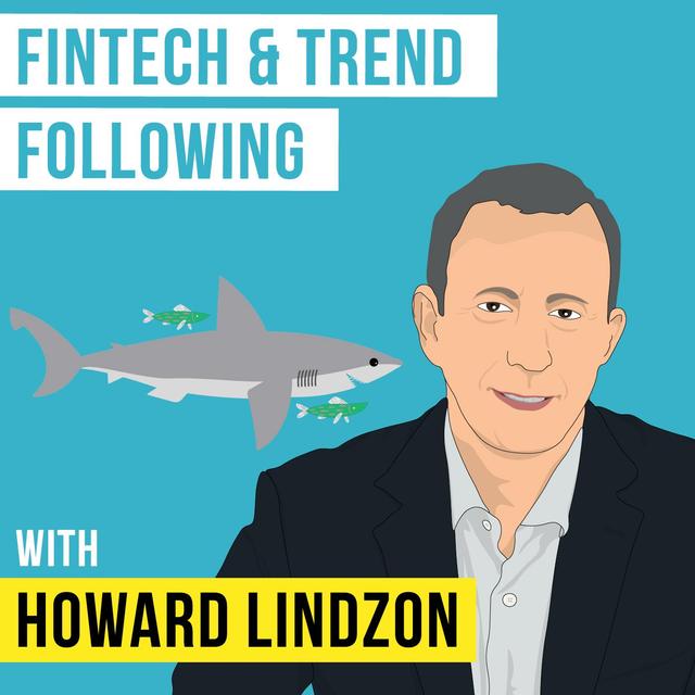 Howard Lindzon – Fintech and Trend Following - [Invest Like the Best, EP.109] - podcast episode cover