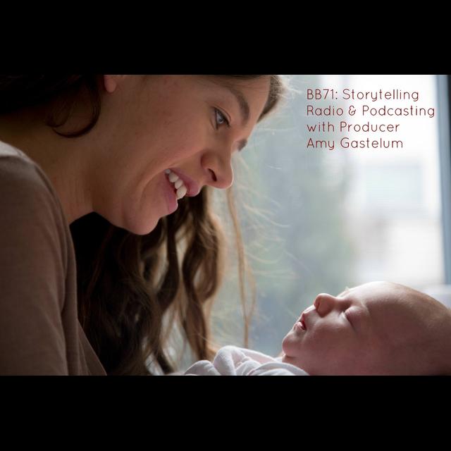 71: Storytelling Radio and Podcasting with Producer Amy Gastelum - podcast episode cover