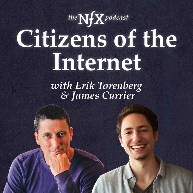 Erik Torenberg & James Currier on being Citizens of the Internet - podcast episode cover