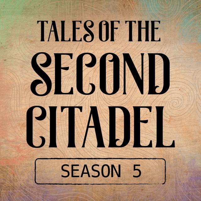 5.17: Second Citadel--The Indomitable Duelist (Part 3) - podcast episode cover