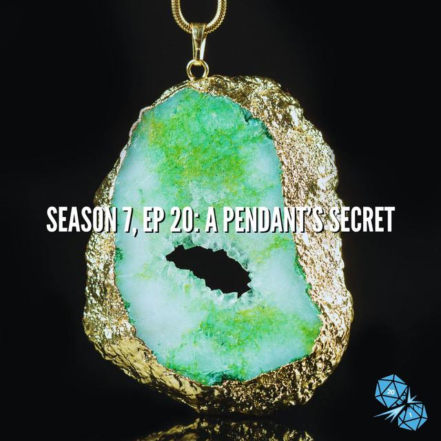 A Pendant’s Secret (S7, E20) - podcast episode cover