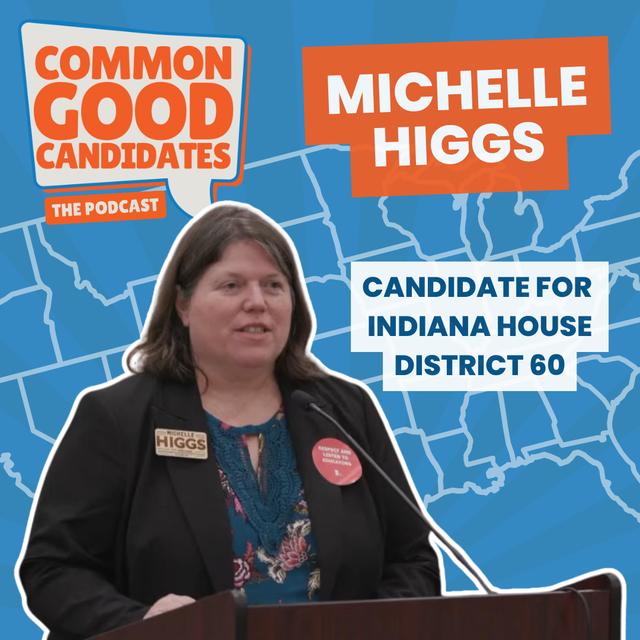 Common Good Candidates - Michelle Higgs - podcast episode cover