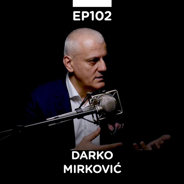 EP 102: Darko Mirković, motivacioni govornik, biznis mentor, preduzetnik - Pojačalo podcast - podcast episode cover