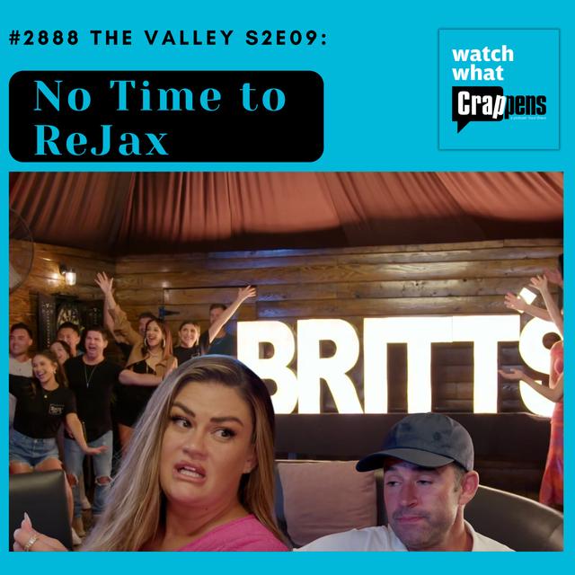 #2888 The Valley S2E09: No Time to ReJax - podcast episode cover