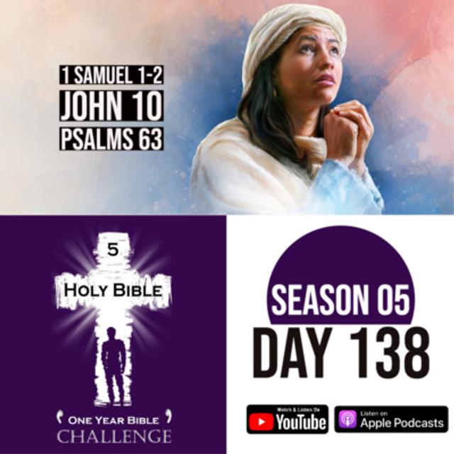 Day 138: Hannah dedicates Samuel to the Lord | Jesus does miracles by God's authority - podcast episode cover