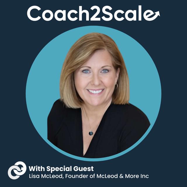 Selling With Noble Purpose - Lisa McLeod - Coach2Scale - Episode # 048 - podcast episode cover